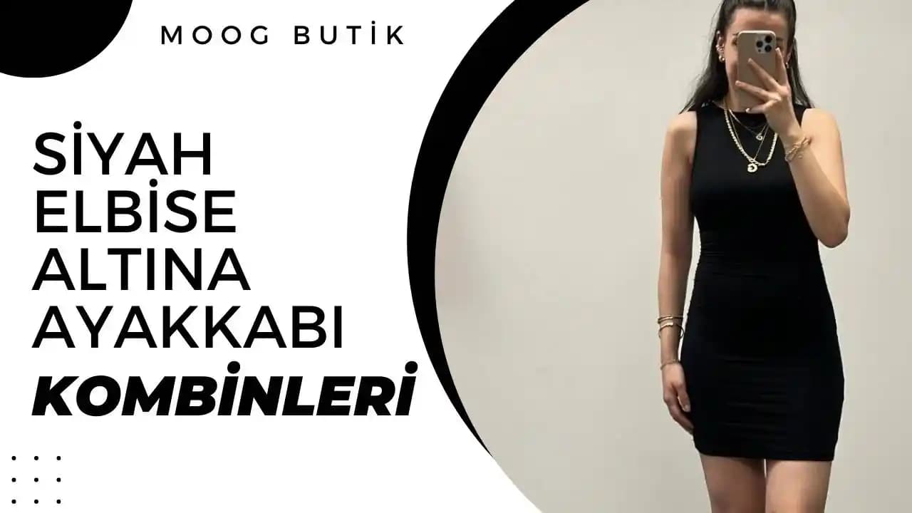 Siyah Elbise ve Ayakkabı Kombinleri: Zamansız Şıklık İçin Stil Rehberi
